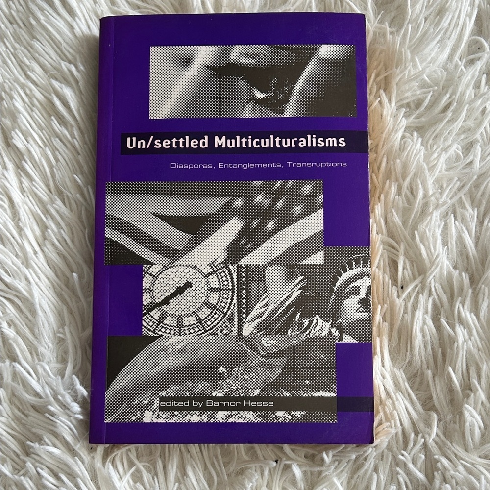 Un/settled Multiculturalisms Book, edited academic collection, 2000